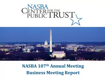 NASBA  107 th Annual  Meeting      Business  Meeting  Report    What  is