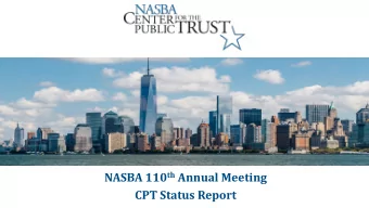 NASBA 110 th Annual Meeting  CPT Status Report  What is the CPT?  Connection: NASBAs 501(c)3