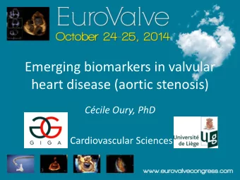 heart disease (aortic stenosis)  Ccile Oury, PhD  Cardiovascular Sciences Faculty disclosure
