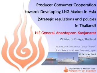 towards Developing LNG Market in Asia  (Strategic regulations and policies  in Thailand)