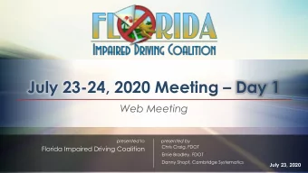 July 23-24, 2020 Meeting  Day 1  Web Meeting  presented to  presented by  Chris Craig, FDOT