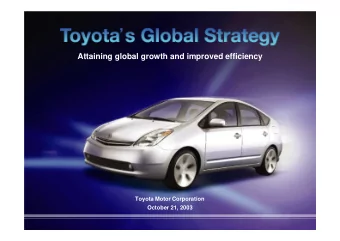 Attaining global growth and improved efficiency  Toyota Motor Corporation  October 21, 2003  1