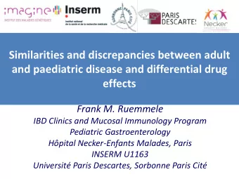 Similarities and discrepancies between adult  and paediatric disease and differential drug  effects