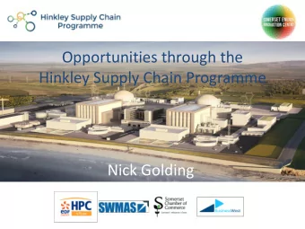 Opportunities through the  Hinkley Supply Chain Programme  Nick Golding  Hinkley Supply Chain