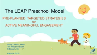 The LEAP Preschool Model  PRE-PLANNED, TARGETED STRATEGIES  for  ACTIVE MEANINGFUL ENGAGEMENT