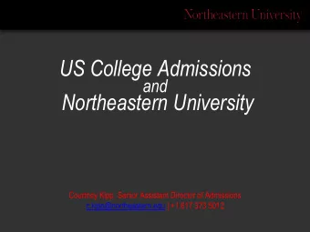 US College Admissions  and  Northeastern University  Courtney Kipp, Senior Assistant Director of