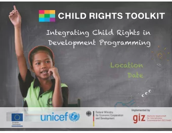 Integrating Child Rights in  Development Programming  Location  Date  Launch  Power of Partnerships