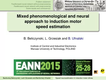 Mixed phenomenological and neural  approach to induction motor  speed estimation  B. Beliczynski,