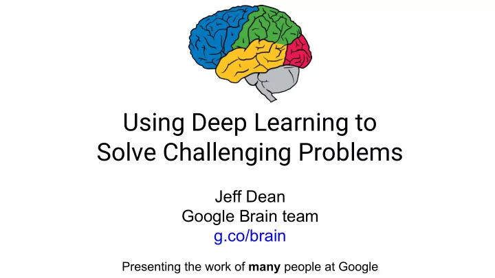 using deep learning to solve challenging problems