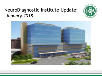 NeuroDiagnostic Institute Update:  January 2018  NDI at a Glance  159 beds:  65 dedicated to