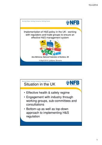 Situation in the UK   Effective health &amp; safety regime   Engagement with industry through