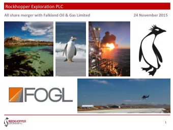 Rockhopper Explora.on PLC  All share merger with Falkland Oil &amp; Gas Limited