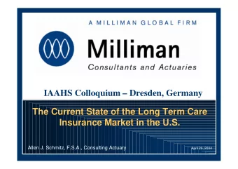 IAAHS Colloquium  Dresden, Germany  The Current State of the Long Term Care  The Current State
