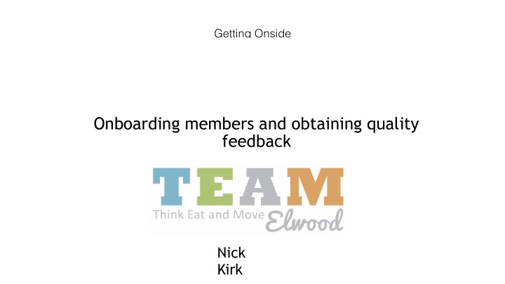 onboarding members and obtaining quality feedback
