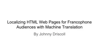 Localizing HTML Web Pages for Francophone  Audiences with Machine Translation  By Johnny Driscoll