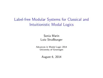Label-free Modular Systems for Classical and  Intuitionistic Modal Logics  Sonia Marin  Lutz