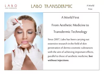 A World First  From Aesthetic Medicine to  Transdermic Technology  Since 2007, Labo has been