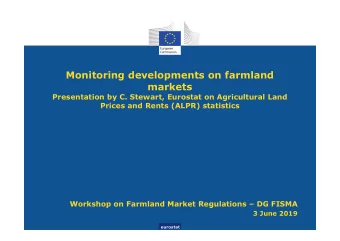 Monitoring developments on farmland  markets  Presentation by C. Stewart, Eurostat on Agricultural