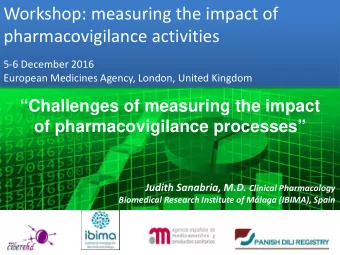 Workshop: measuring the impact of  pharmacovigilance activities  5-6 December 2016  European