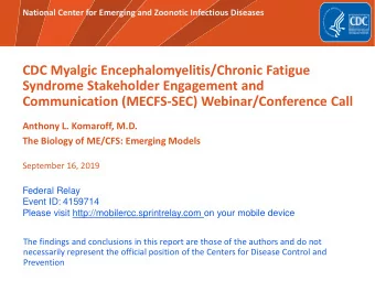 CDC Myalgic Encephalomyelitis/Chronic Fatigue  Syndrome Stakeholder Engagement and  Communication