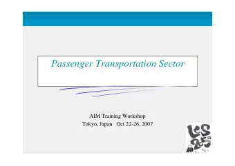 Passenger Transportation Sector  AIM Training Workshop  Tokyo, Japan   Oct 22-26, 2007