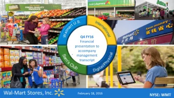 Q4 FY16  Financial  presentation to  accompany  management  transcript  February 18, 2016  Wal-Mart