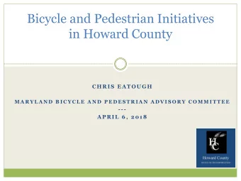 in Howard County  C H R I S  E A T O U G H  M A R Y L A N D  B I C Y C L E  A N D  P E D E S T R I