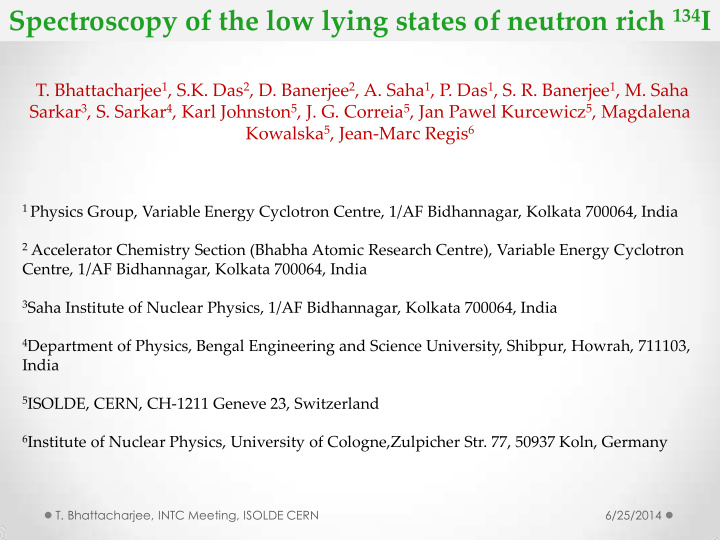 spectroscopy of the low lying states of neutron rich 134 i