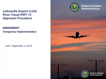 LaGuardia Airport (LGA)  River Visual RWY 13  Approach Procedure  AMENDMENT  Temporary