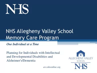 NHS Allegheny Valley School  Memory Care Program  One Individual at a Time  One Individual at a