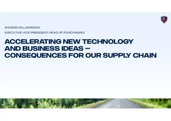 Accelera  ting new technology  and business ideas   Consequences for our suppl  y chain  new