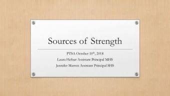 Sources of Strength PTSA October 10 th , 2018  Laura Hefner Assistant Principal MHS  Jennifer