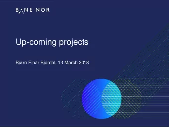 Up-coming projects  Bjrn Einar Bjordal, 13 March 2018  Bane NOR  InterCity  Vestfold line