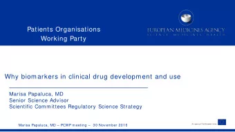 Patients Organisations  Working Party  Why biomarkers in clinical drug development and use  Marisa