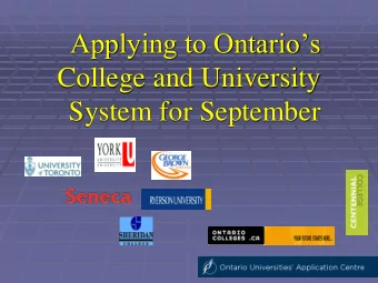 Applying to Ontarios  College and University  System for September  Tonights Presentation