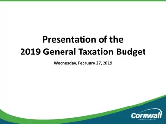 Presentation of the  2019 General Taxation Budget  Wednesday, February 27, 2019  Budget Highlights