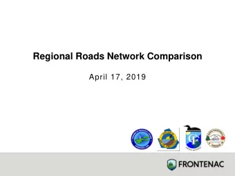 Regional Roads Network Comparison  April 17, 2019 Purpose  To respond to Motion #136-18  July