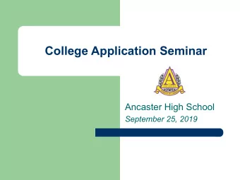 College Application Seminar  Ancaster High School  September 25, 2019  WHY CHOOSE COLLEGE?