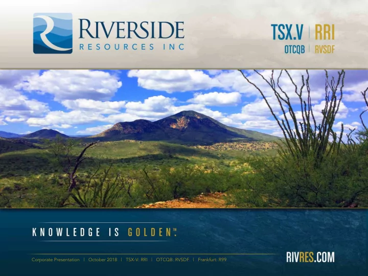 corporate presentation october 2018 tsx v rri otcqb rvsdf