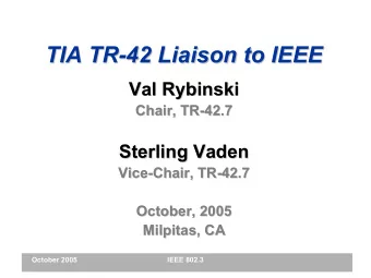 TIA TR-  -42 Liaison to IEEE  42 Liaison to IEEE  TIA TR  Val Rybinski  Rybinski  Val  Chair, TR-