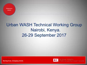 Urban WASH Technical Working Group  WHERE WE WORK  Nairobi, Kenya.  26-29 September 2017