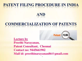 Lecture by  Preethi Narayanan,  Patent Consultant, Chennai  Contact no: 9445661902  Mail id:
