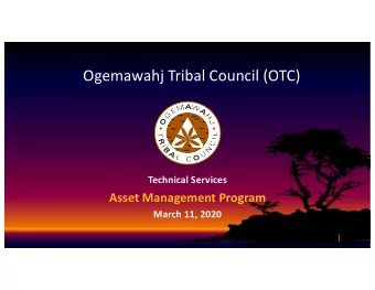 Ogemawahj Tribal Council (OTC)  Technical Services  Asset Management Program  March 11, 2020  1