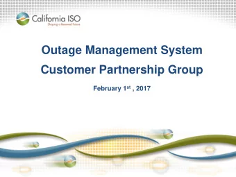 Customer Partnership Group February 1 st , 2017  OMS Customer Partnership Group  Agenda