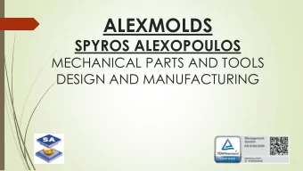 ALEXMOLDS  SPYROS ALEXOPOULOS  MECHANICAL PARTS AND TOOLS  DESIGN AND MANUFACTURING  MAIN
