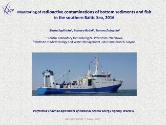 Monitoring of r adioactive contaminations of bottom sediments and fish  in the southern Baltic Sea,