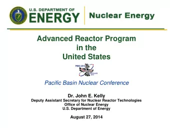 Advanced Reactor Program  in the  United States  Pacific Basin Nuclear Conference  Dr. John E.