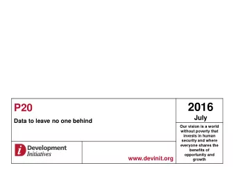 2016  P20  July  Data to leave no one behind  Our vision is a world  without poverty that  invests