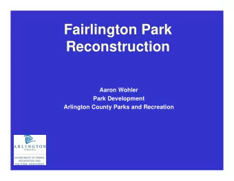 Fairlington Park  Reconstruction  Aaron Wohler  Park Development  Arlington County Parks and