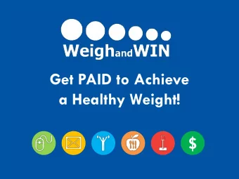 Get PAID to Achieve  a Healthy Weight!  $  OUR PARTNERS  PROGRAM REACH + IMPACT  91  76,000  Kiosk